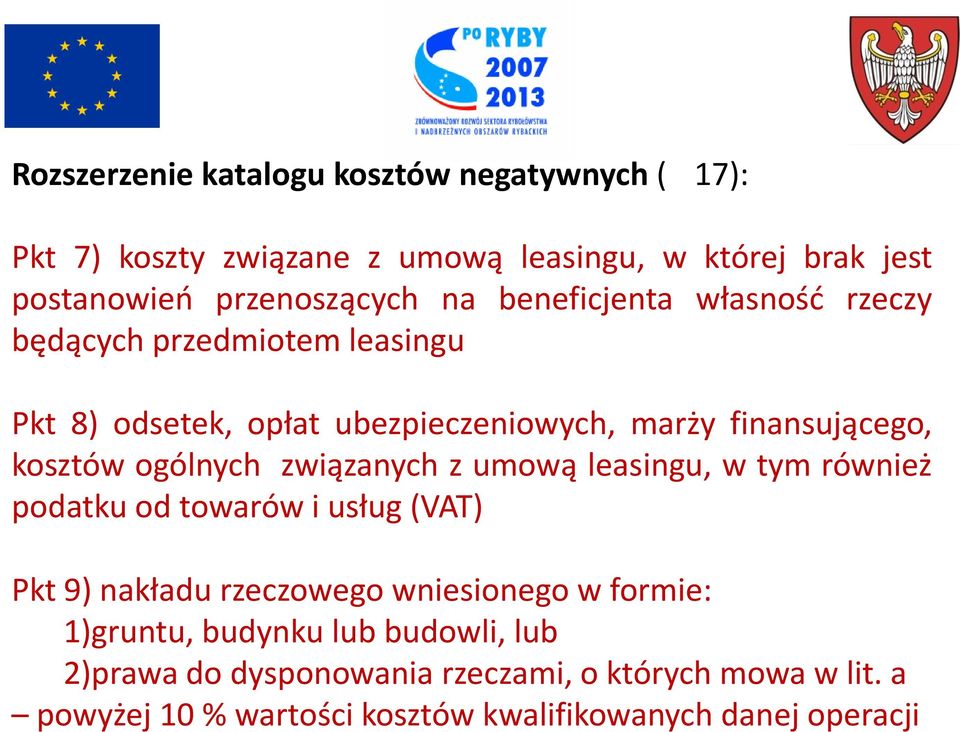 związanych z umową leasingu, w tym również podatku od towarów i usług (VAT) Pkt 9) nakładu rzeczowego wniesionego w formie: 1)gruntu,