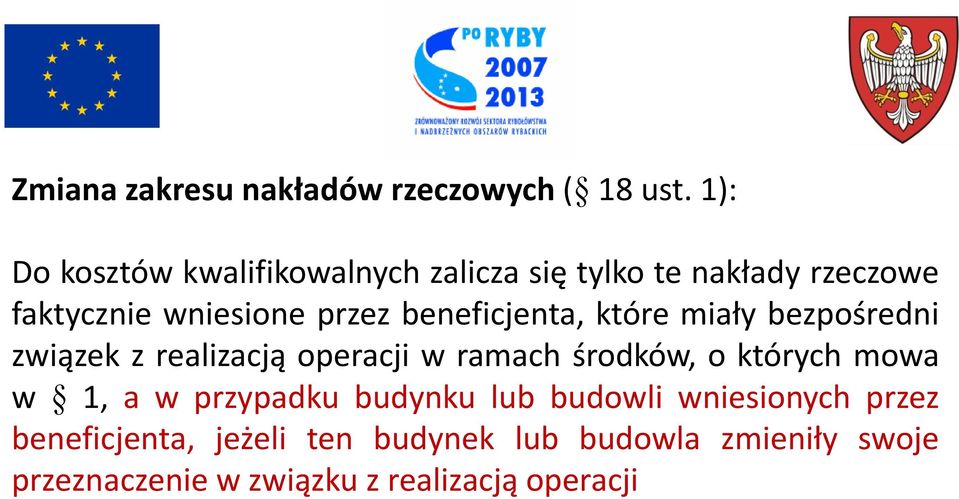 beneficjenta, które miały bezpośredni związek z realizacją operacji w ramach środków, o których mowa