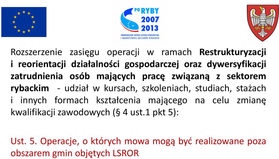 szkoleniach, studiach, stażach i innych formach kształcenia mającego na celu zmianę kwalifikacji