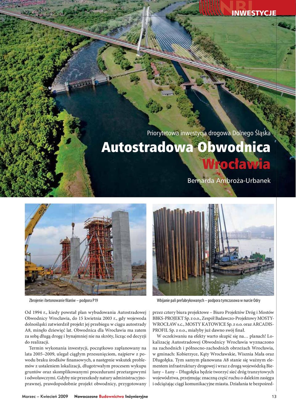 Obwodnica dla Wrocławia ma zatem za sobą długą drogę i bynajmniej nie na skróty, licząc od decyzji do realizacji.