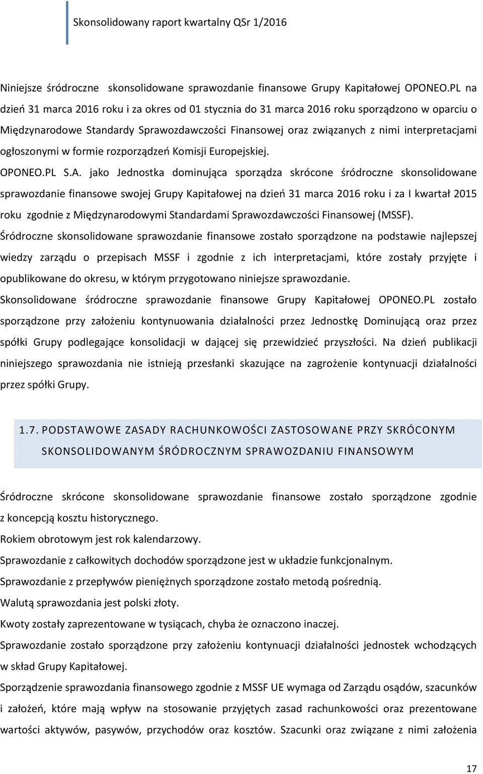 ogłoszonymi w formie rozporządzeń Komisji Europejskiej. OPONEO.PL S.A.