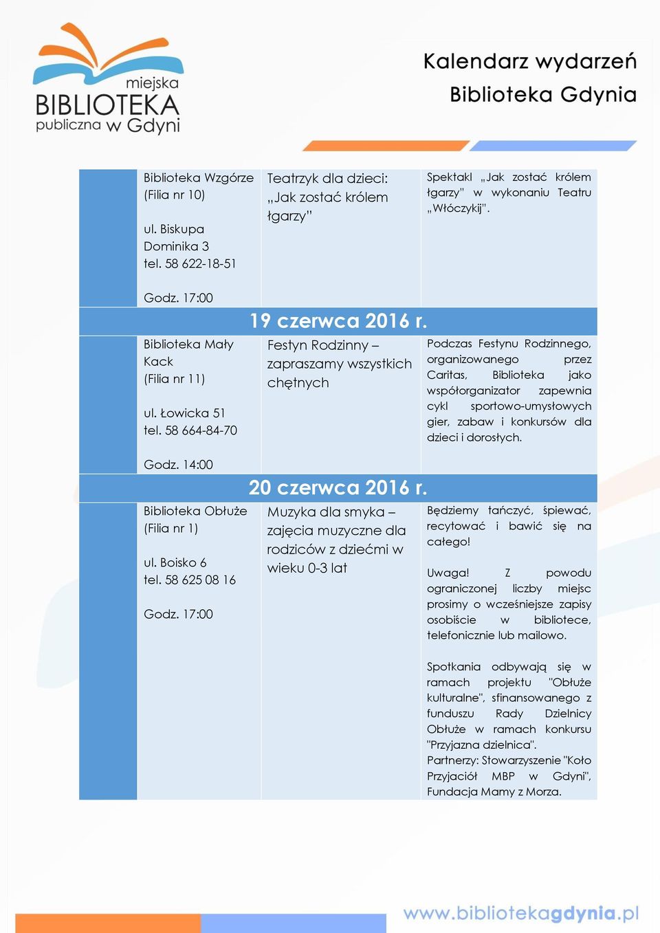 Festyn Rodzinny zapraszamy wszystkich chętnych Podczas Festynu Rodzinnego, organizowanego przez Caritas, jako współorganizator zapewnia cykl sportowo-umysłowych gier, zabaw i konkursów dla dzieci i