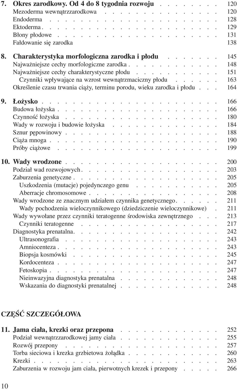 ........... 148 Najważniejsze cechy charakterystyczne płodu........... 151 Czynniki wpływające na wzrost wewnątrzmaciczny płodu.