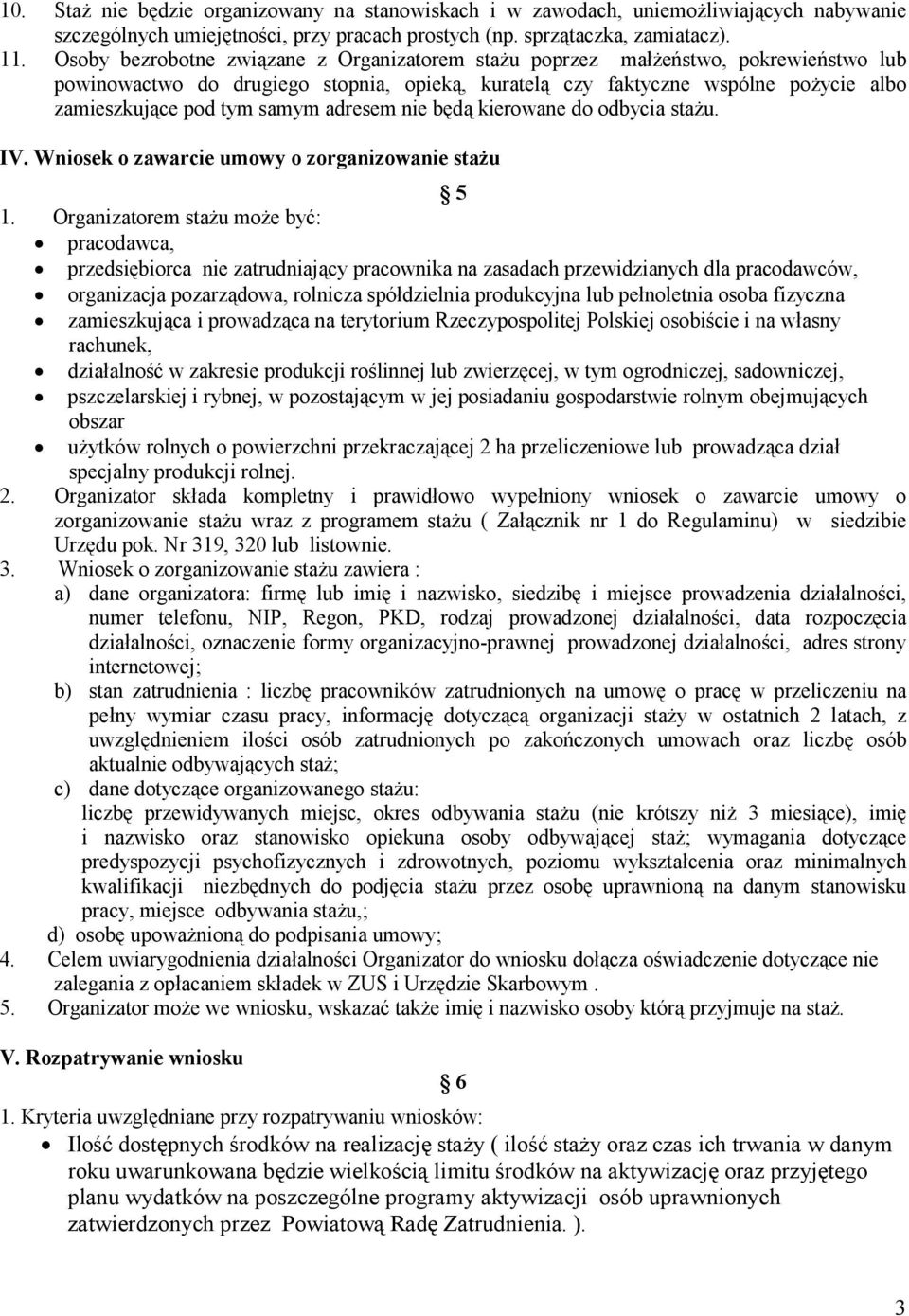 adresem nie będą kierowane do odbycia staŝu. IV. Wniosek o zawarcie umowy o zorganizowanie staŝu 5 1.
