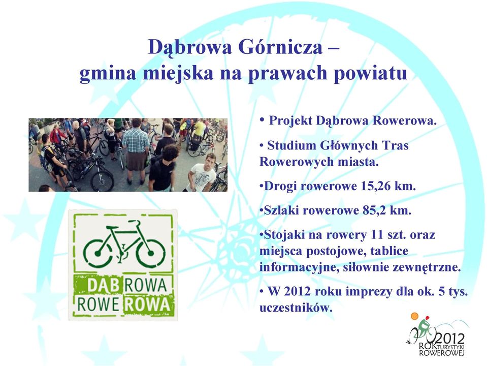 Szlaki rowerowe 85,2 km. Stojaki na rowery 11 szt.