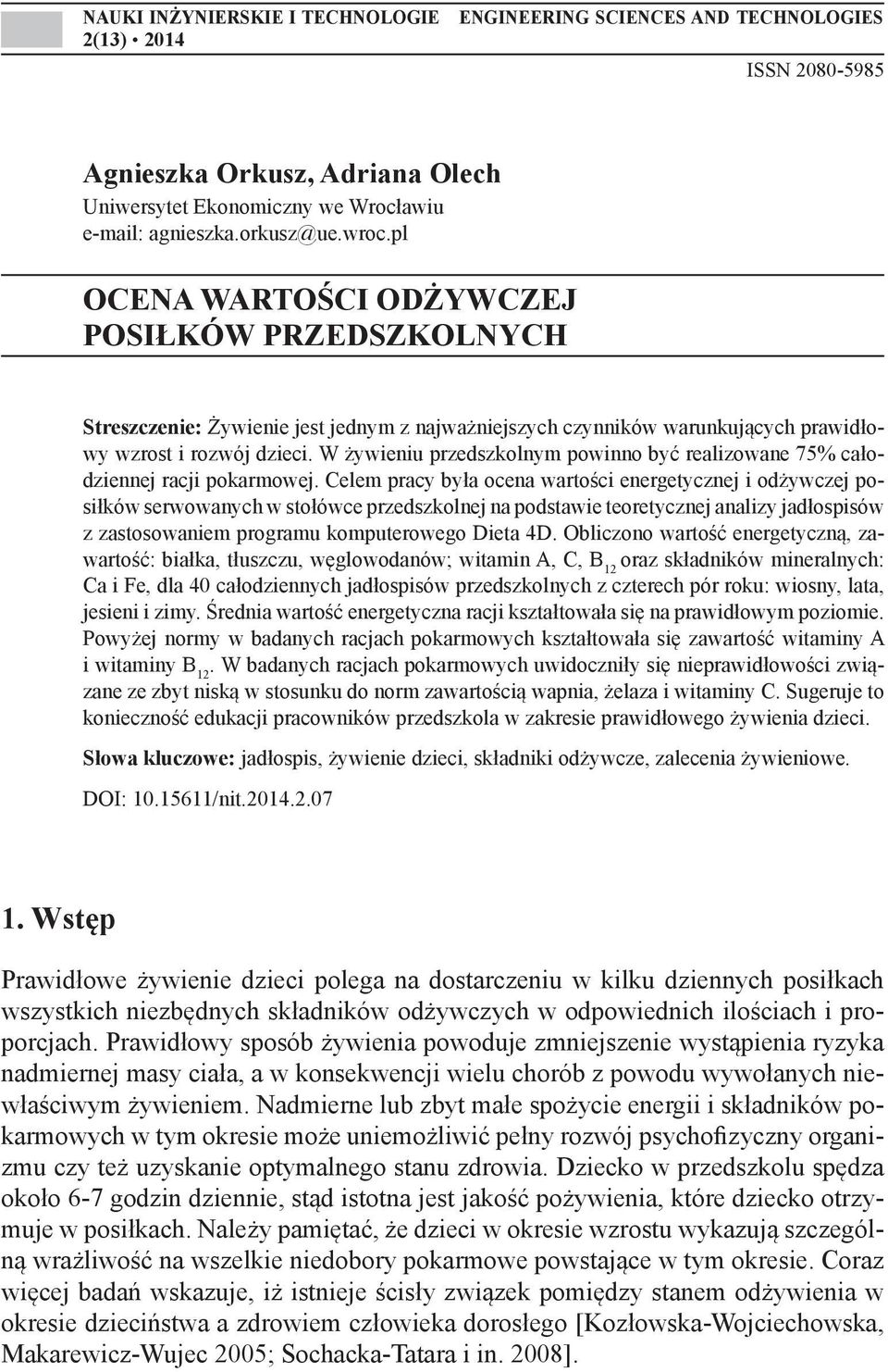 W żywieniu przedszkolnym powinno być realizowane 75% całodziennej racji pokarmowej.