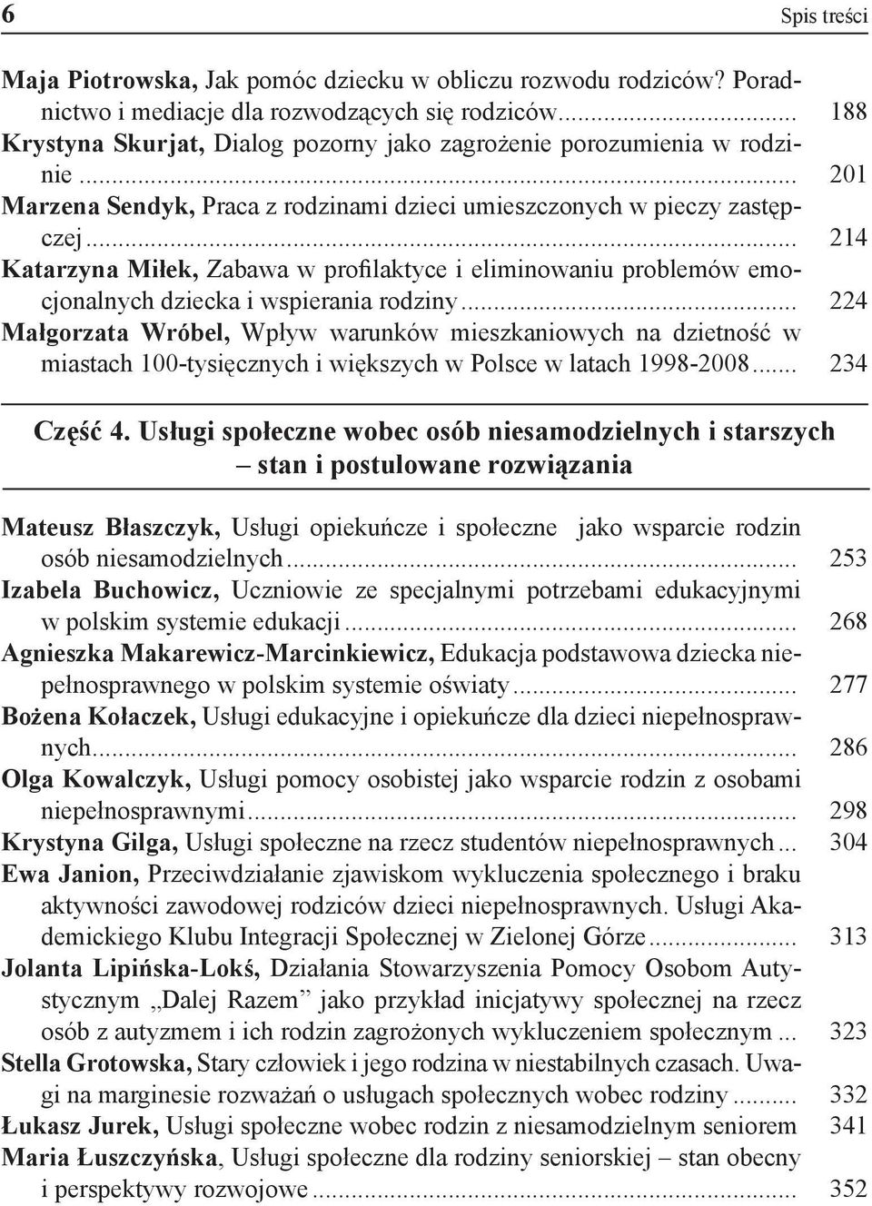 .. 214 Katarzyna Miłek, Zabawa w profilaktyce i eliminowaniu problemów emocjonalnych dziecka i wspierania rodziny.