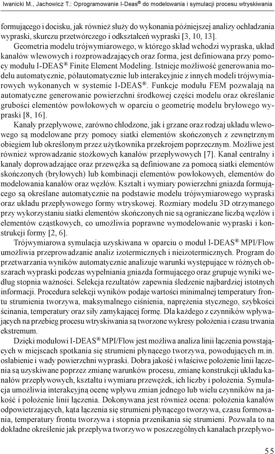 wypraski, skurczu przetwórczego i odkszta³ceñ wypraski [3, 10, 13].
