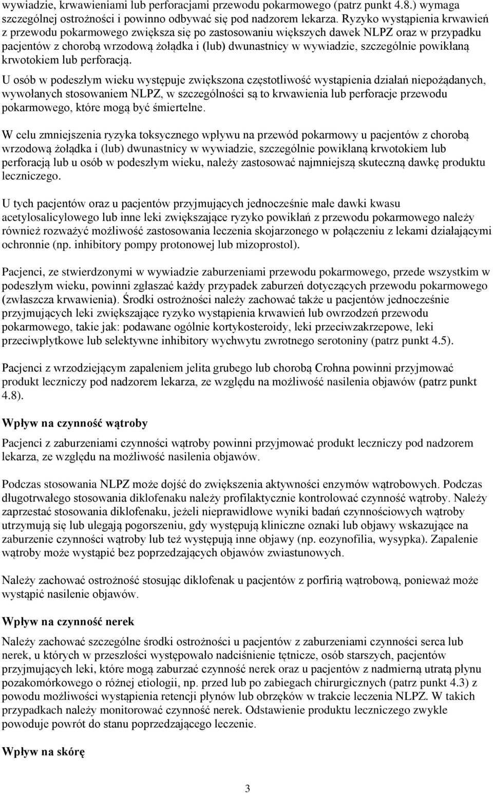 powikłaną krwotokiem lub perforacją.