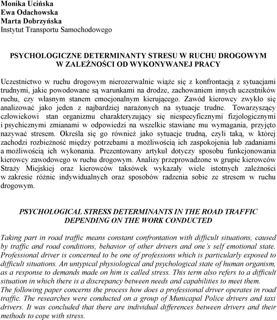 Zawód kierowcy zwykło się analizować jako jeden z najbardziej narażonych na sytuacje trudne.