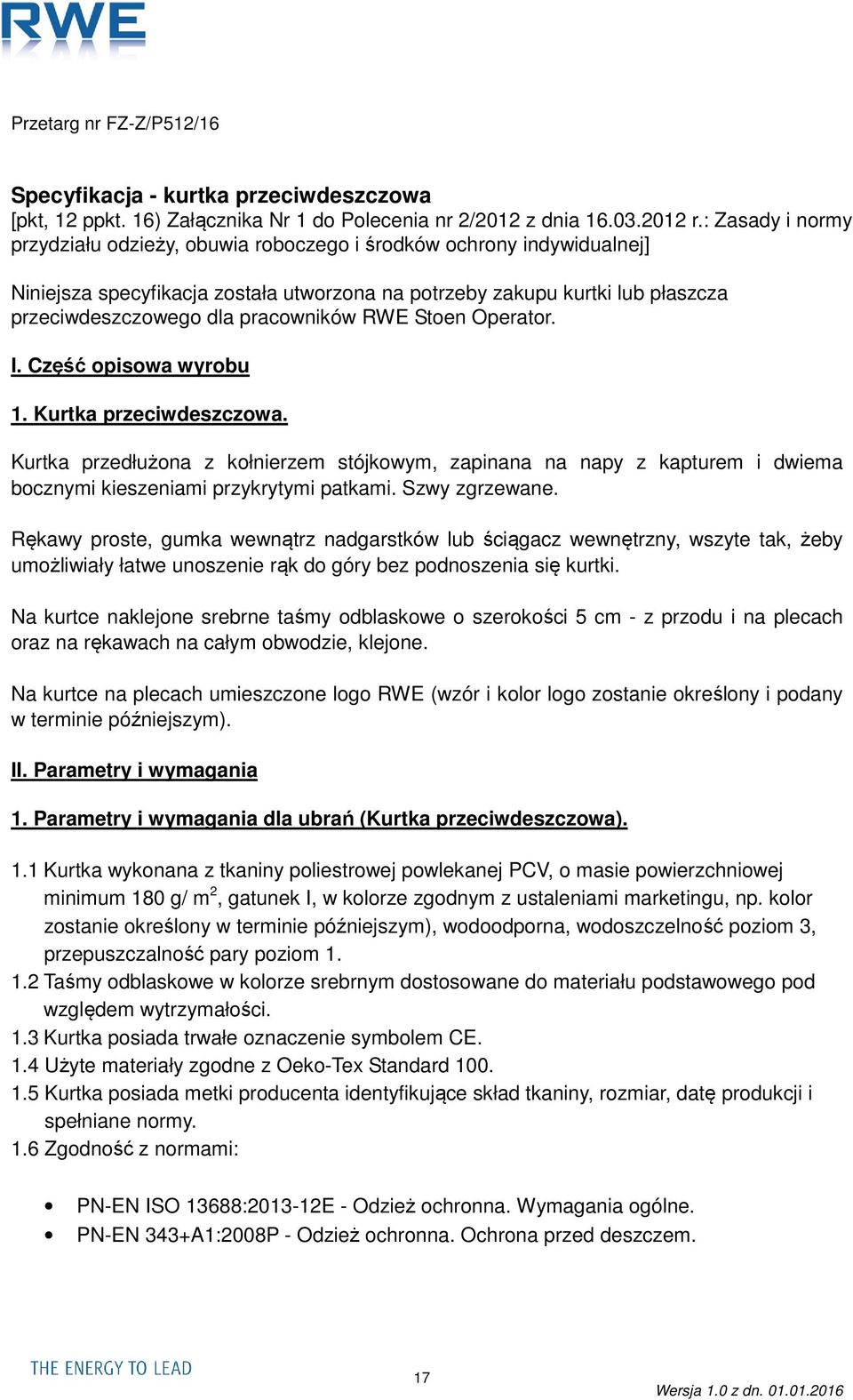 pracowników RWE Stoen Operator. I. Część opisowa wyrobu 1. Kurtka przeciwdeszczowa.