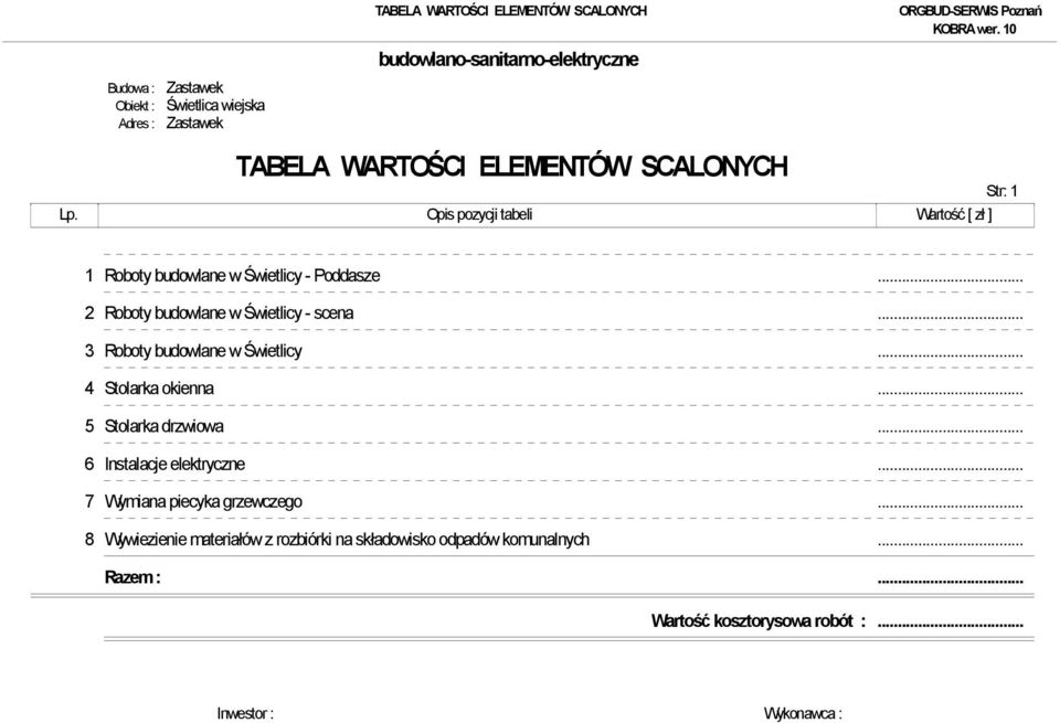 .. 3 Roboty budowlane w Świetlicy... 4 Stolarka okienna... 5 Stolarka drzwiowa... 6 Instalacje elektryczne... 7 Wymiana piecyka grzewczego.