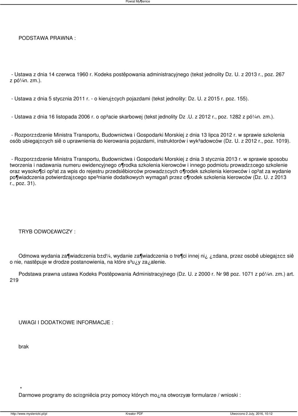 w sprawie szkolenia osób ubiegaj±cych siê o uprawnienia do kierowania pojazdami, instruktorów i wyk³adowców (Dz. U. z 2012 r., poz. 1019).