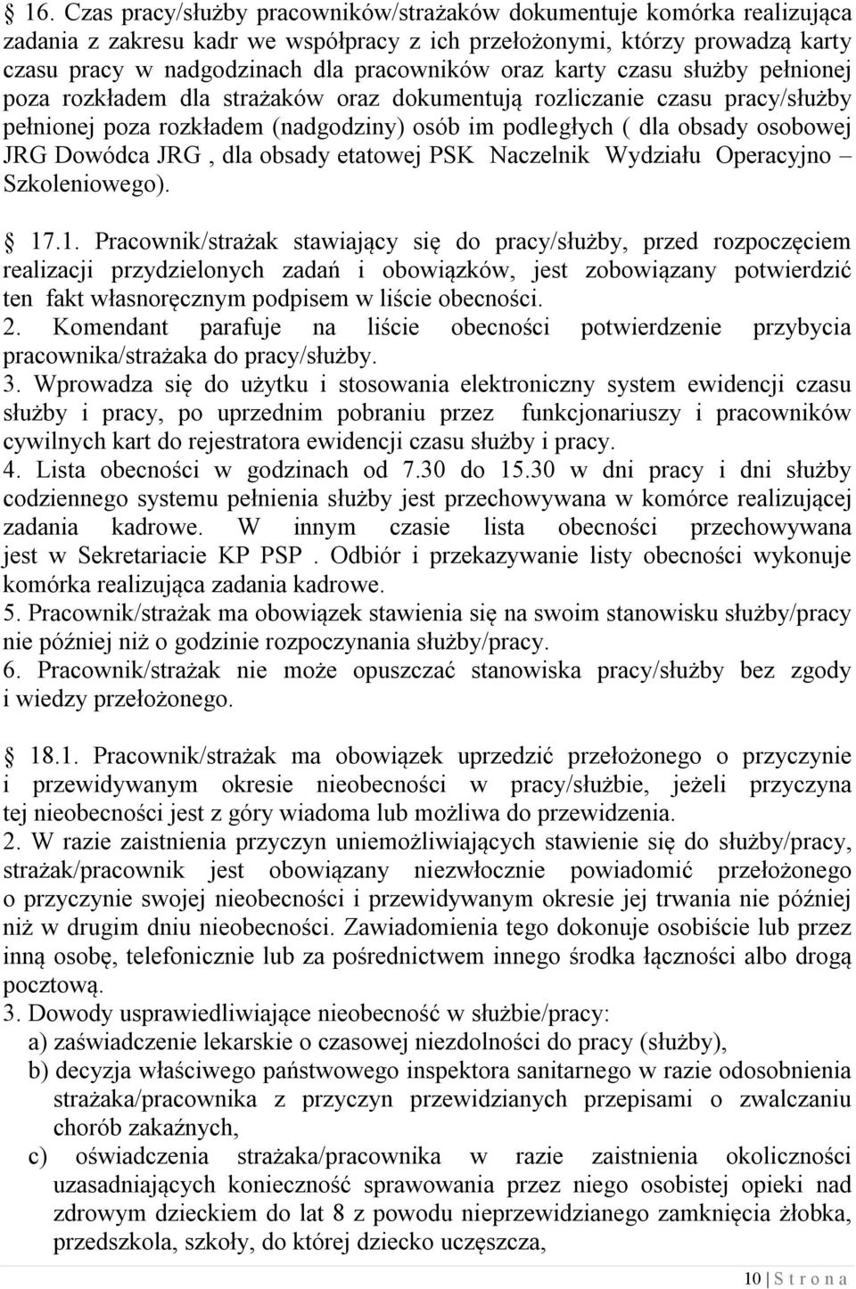 Dowódca JRG, dla obsady etatowej PSK Naczelnik Wydziału Operacyjno Szkoleniowego). 17