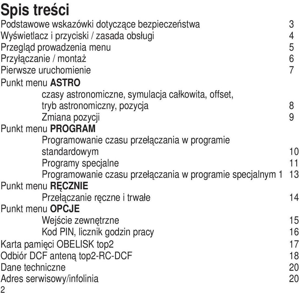 przełączania w programie standardowym 10 Programy specjalne 11 Programowanie czasu przełączania w programie specjalnym 1 13 Punkt menu RĘCZNIE Przełączanie ręczne i trwałe