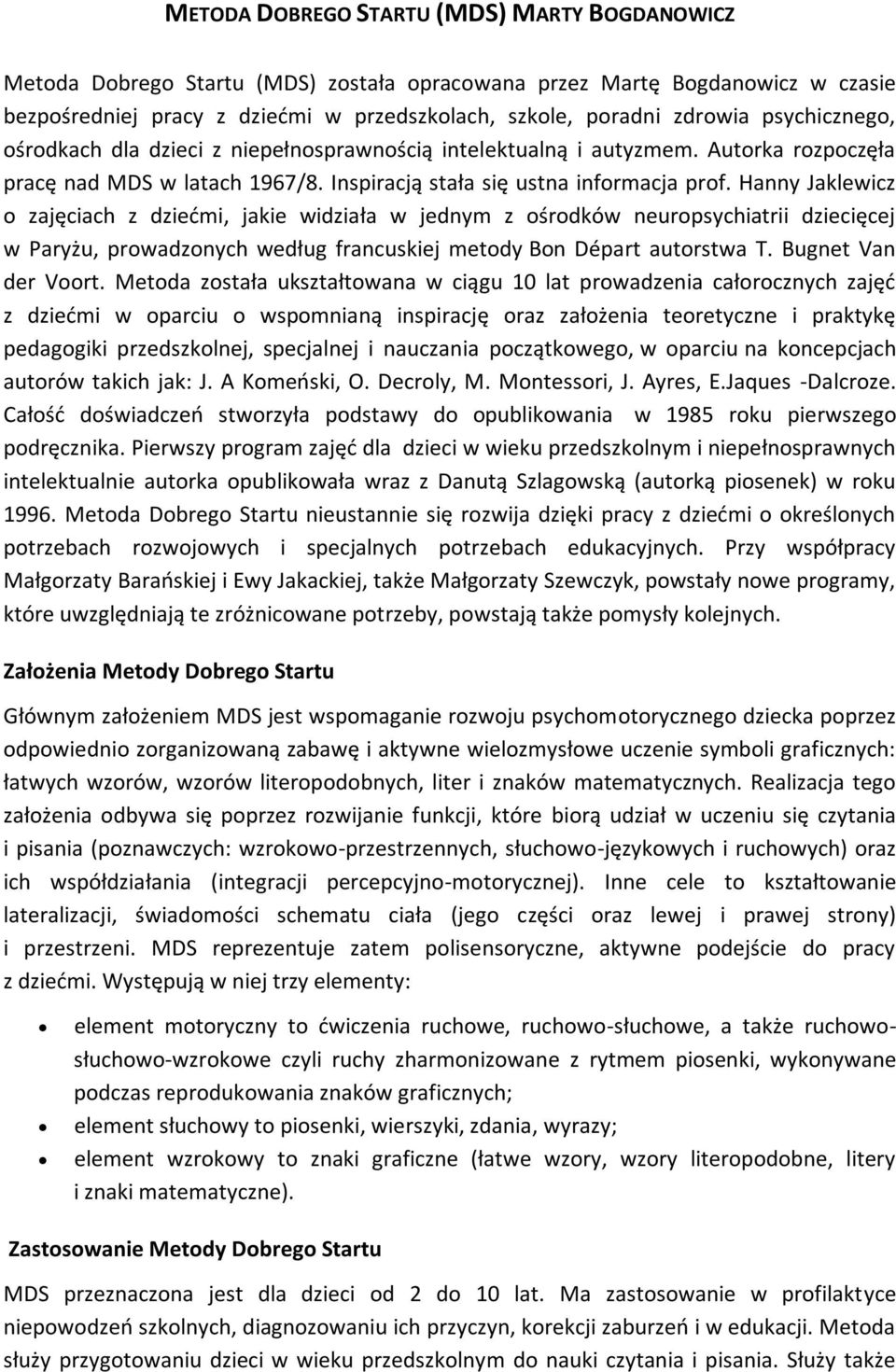 Hanny Jaklewicz o zajęciach z dziećmi, jakie widziała w jednym z ośrodków neuropsychiatrii dziecięcej w Paryżu, prowadzonych według francuskiej metody Bon Départ autorstwa T. Bugnet Van der Voort.