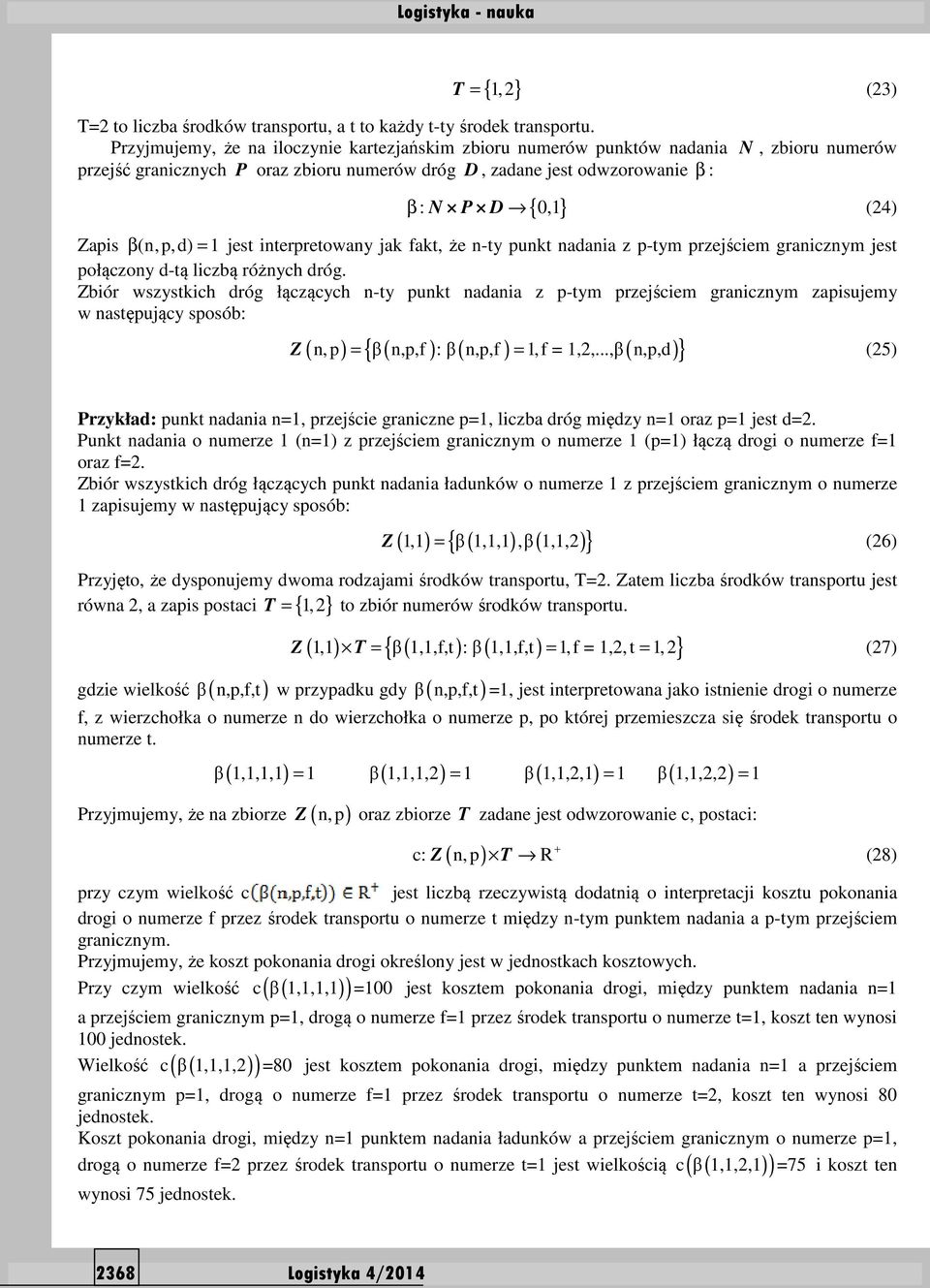 d) = jest interpretowany jak fakt, że n-ty punkt nadania z p-tym przejściem granicznym jest połączony d-tą liczbą różnych dróg.