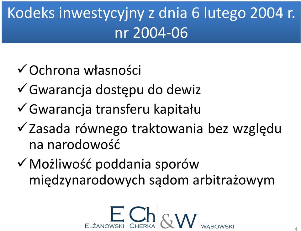 Gwarancja transferu kapitału Zasada równego traktowania bez