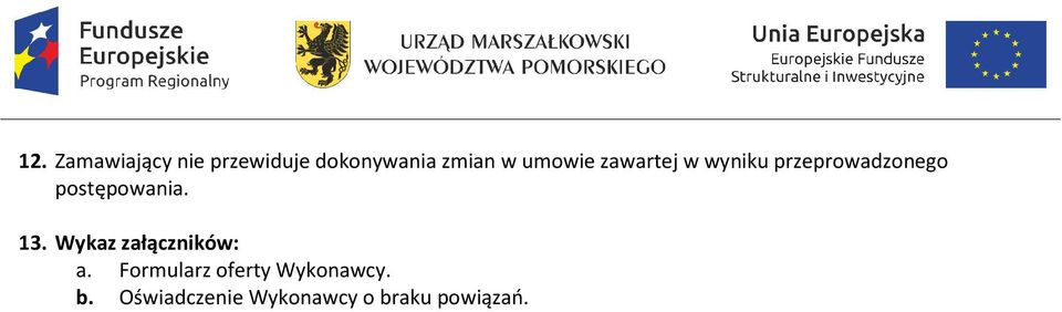 postępowania. 13. Wykaz załączników: a.