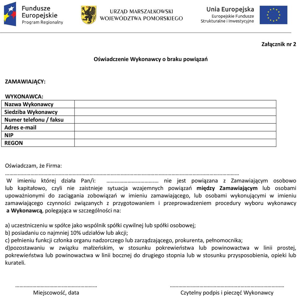 nie jest powiązana z Zamawiającym osobowo lub kapitałowo, czyli nie zaistnieje sytuacja wzajemnych powiązań między Zamawiającym lub osobami upoważnionymi do zaciągania zobowiązań w imieniu