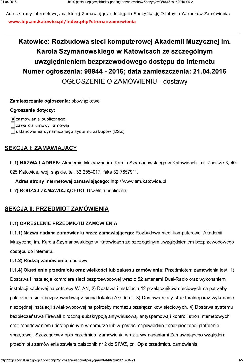 Karola Szymanowskiego w Katowicach ze szczególnym uwzględnieniem bezprzewodowego dostępu do internetu Numer ogłoszenia: 98944 2016; data zamieszczenia: 21.04.