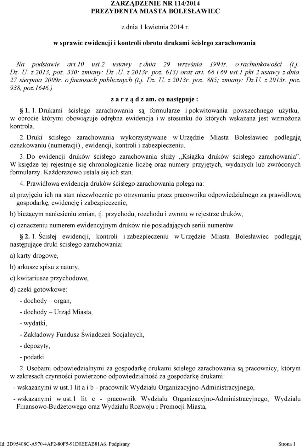 o finansach publicznych (t.j. Dz. U. z 2013r. poz. 885; zmiany: Dz.U. z 2013r. poz. 938, poz.1646.) z a r z ą d z am, co następuje : 1.