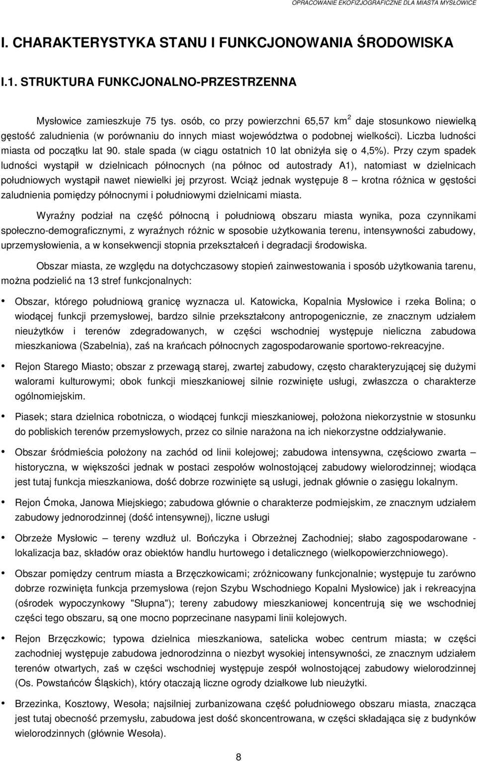 stale spada (w ciągu ostatnich 10 lat obniŝyła się o 4,5%).