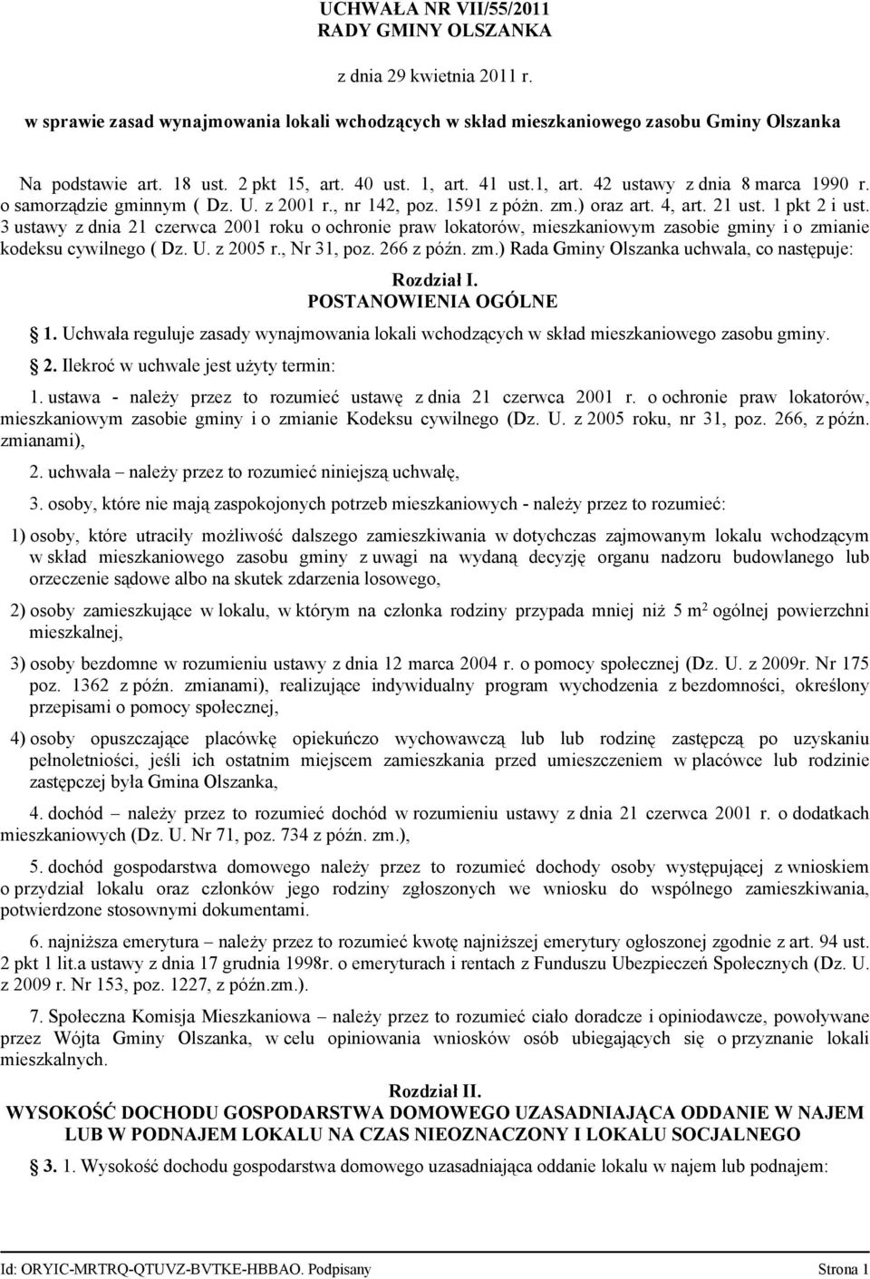 3 ustawy z dnia 21 czerwca 2001 roku o ochronie praw lokatorów, mieszkaniowym zasobie gminy i o zmianie kodeksu cywilnego ( Dz. U. z 2005 r., Nr 31, poz. 266 z późn. zm.) Rada Gminy Olszanka uchwala, co następuje: Rozdział I.