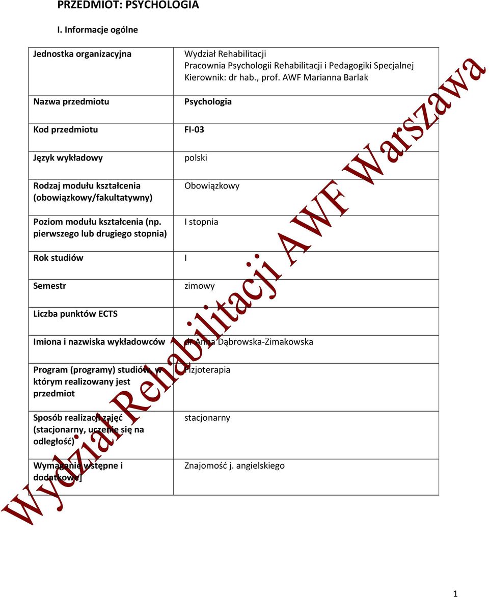 pierwszego lub drugiego stopnia) Rok studiów Semestr Wydział Rehabilitacji Pracownia Psychologii Rehabilitacji i Pedagogiki Specjalnej Kierownik: dr hab., prof.