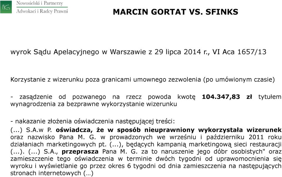 347,83 zł tytułem wynagrodzenia za bezprawne wykorzystanie wizerunku - nakazanie złożenia oświadczenia następującej treści: (...) S.A.w P.