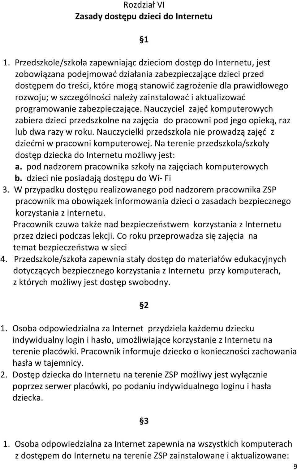 rozwoju; w szczególności należy zainstalować i aktualizować programowanie zabezpieczające.