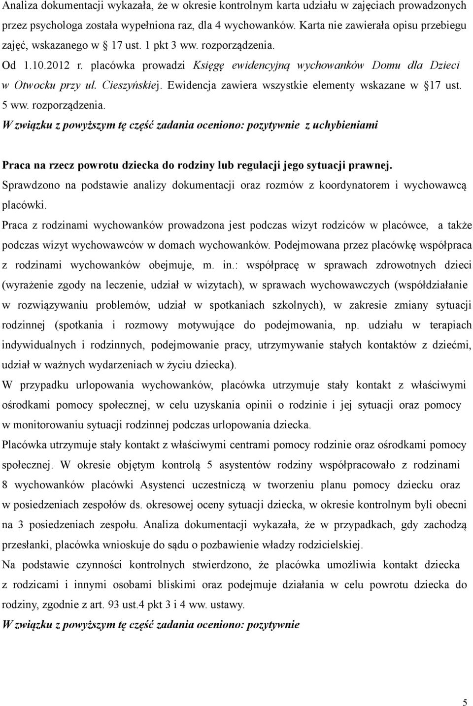 Cieszyńskiej. Ewidencja zawiera wszystkie elementy wskazane w 17 ust. 5 ww. rozporządzenia.