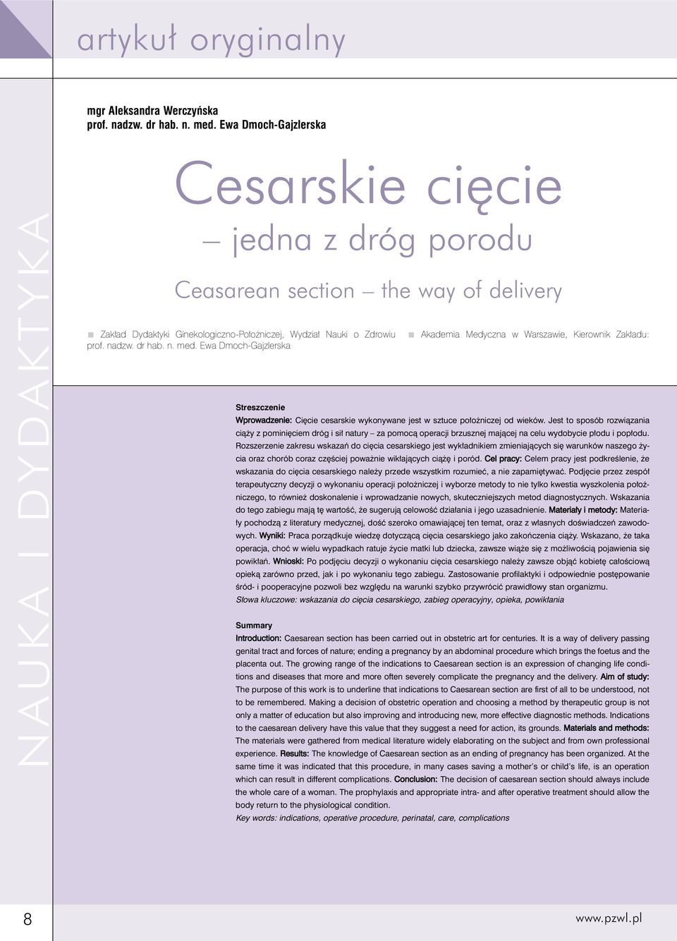 Ewa Dmoch-Gajzlerska Streszczenie Akademia Medyczna w Warszawie, Kierownik Zak adu: Wprowadzenie: Ci cie cesarskie wykonywane jest w sztuce po o niczej od wieków.