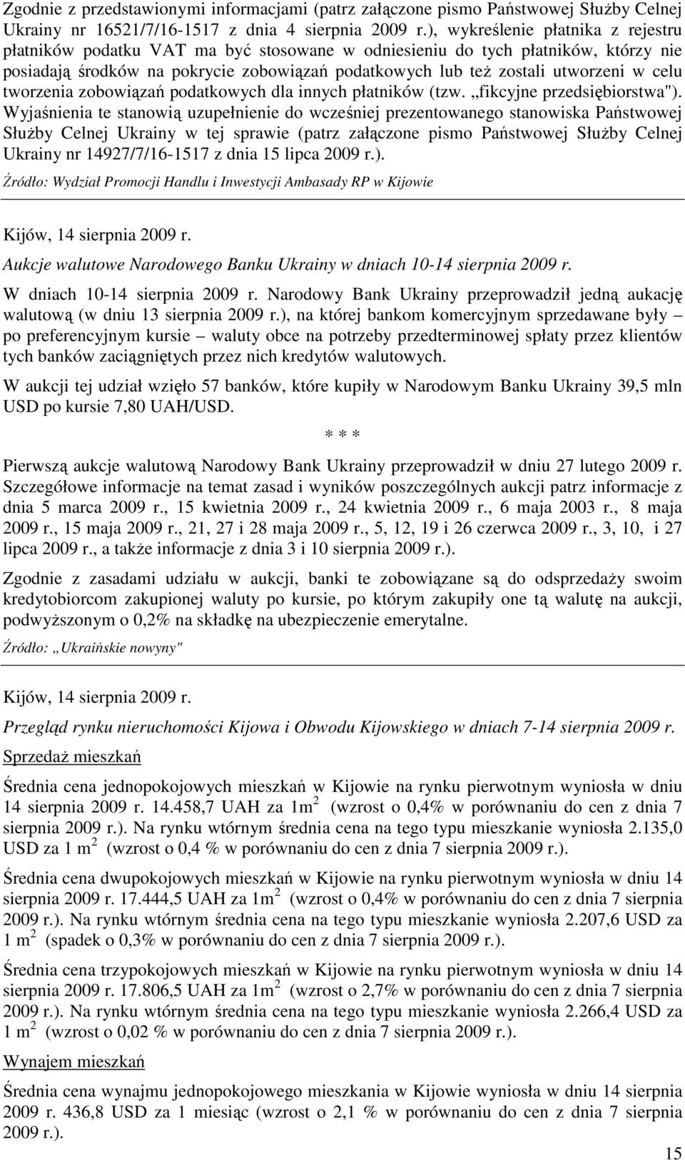 celu tworzenia zobowiązań podatkowych dla innych płatników (tzw. fikcyjne przedsiębiorstwa").