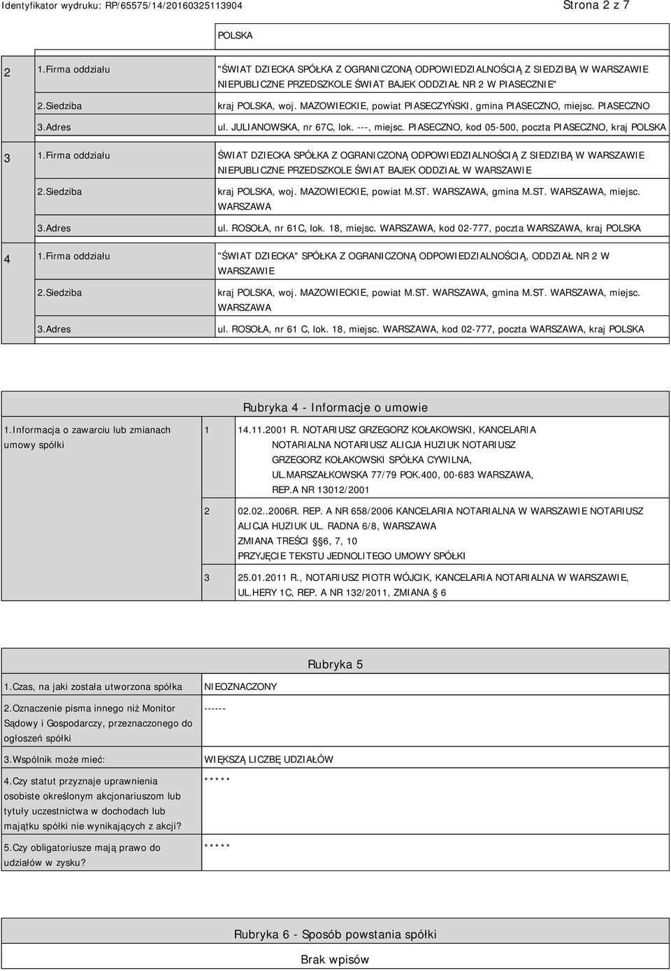 Firma oddziału ŚWIAT DZIECKA SPÓŁKA Z OGRANICZONĄ ODPOWIEDZIALNOŚCIĄ Z SIEDZIBĄ W WARSZAWIE NIEPUBLICZNE PRZEDSZKOLE ŚWIAT BAJEK ODDZIAŁ W WARSZAWIE kraj POLSKA, woj. MAZOWIECKIE, powiat M.ST.