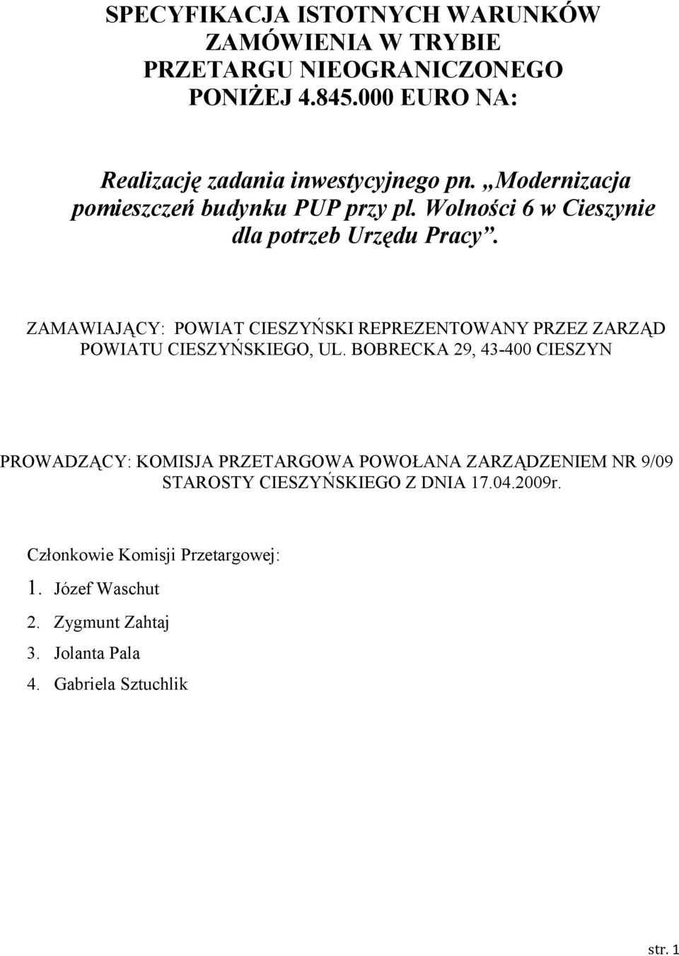 ZAMAWIAJĄCY: POWIAT CIESZYŃSKI REPREZENTOWANY PRZEZ ZARZĄD POWIATU CIESZYŃSKIEGO, UL.