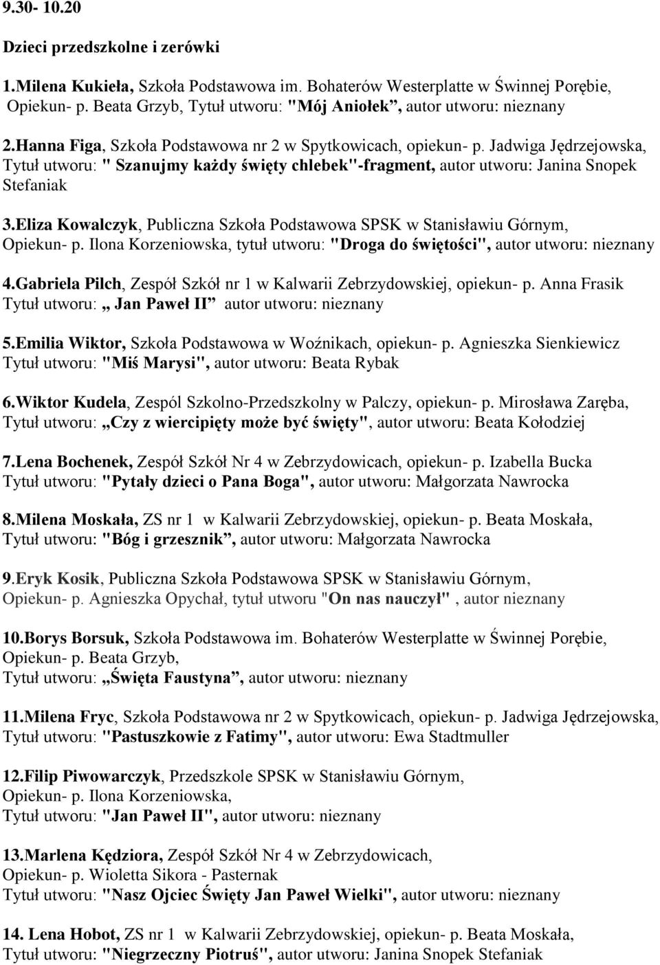 Jadwiga Jędrzejowska, Tytuł utworu: " Szanujmy każdy święty chlebek"-fragment, autor utworu: Janina Snopek Stefaniak 3.