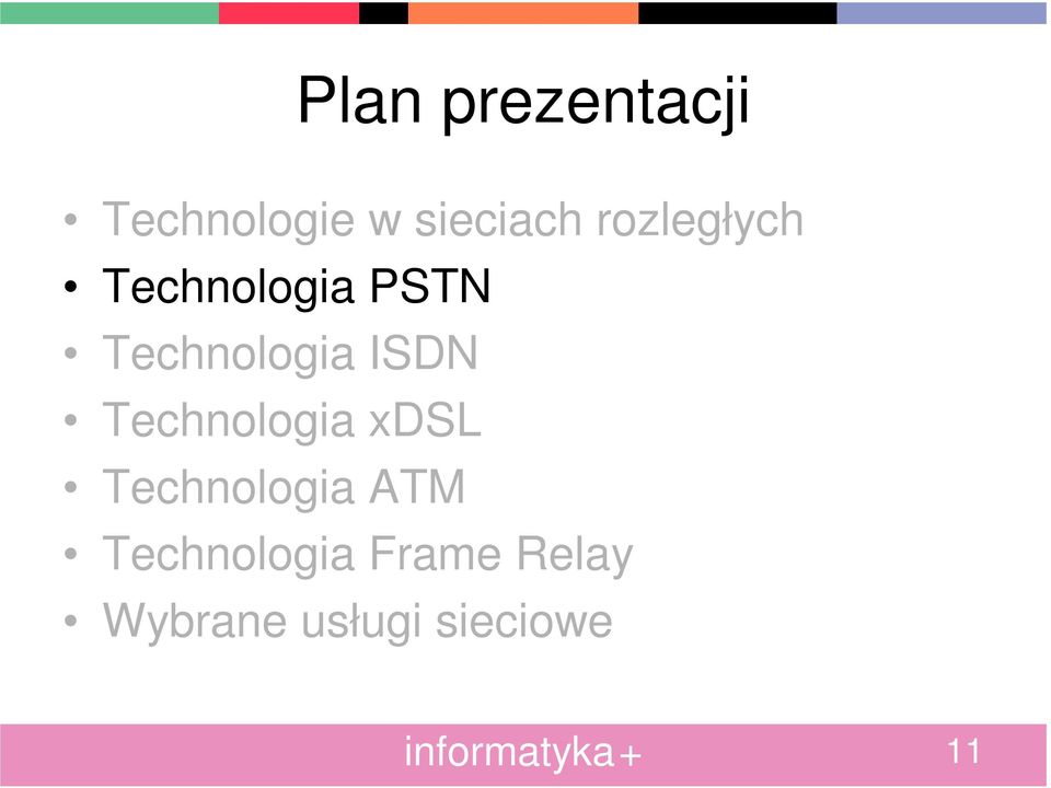 ISDN Technologia xdsl Technologia ATM