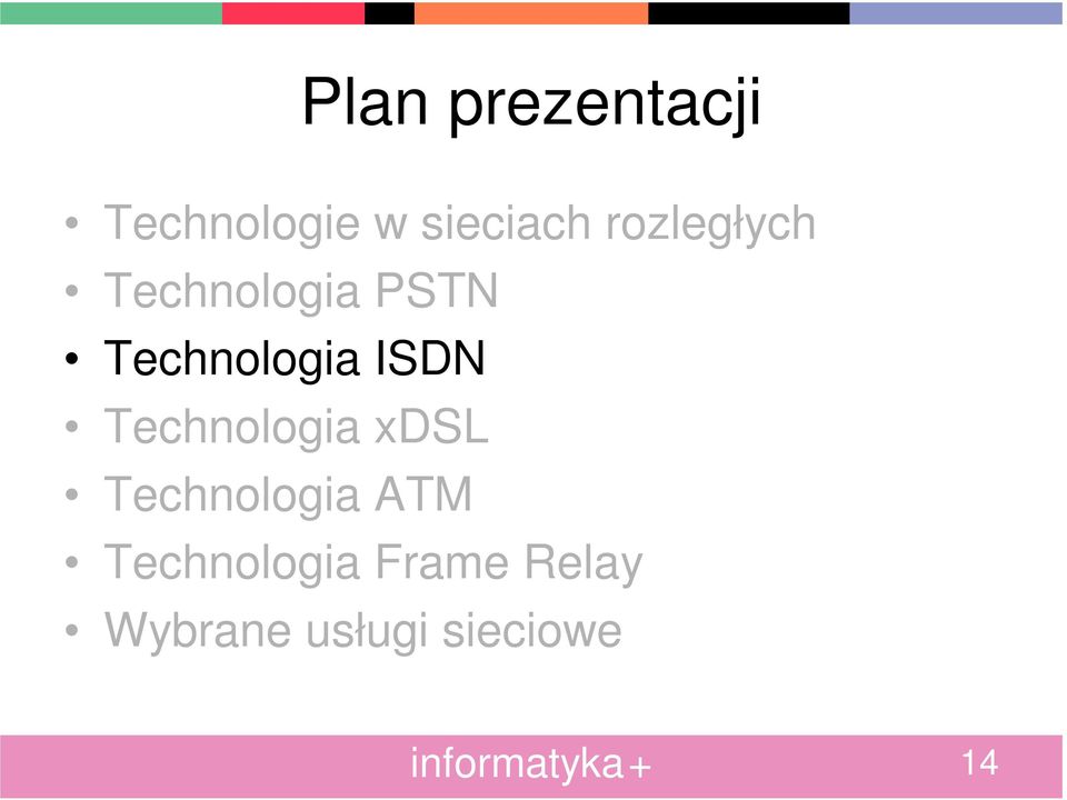 ISDN Technologia xdsl Technologia ATM