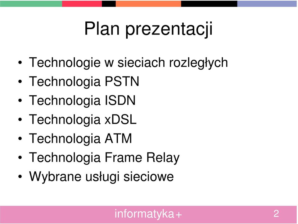 ISDN Technologia xdsl Technologia ATM