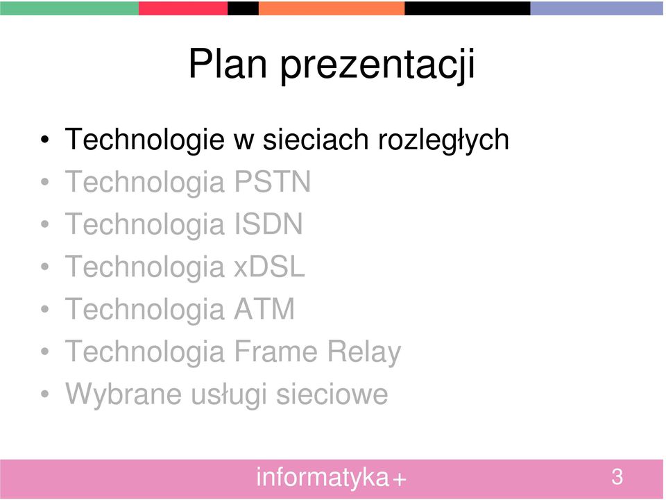 ISDN Technologia xdsl Technologia ATM