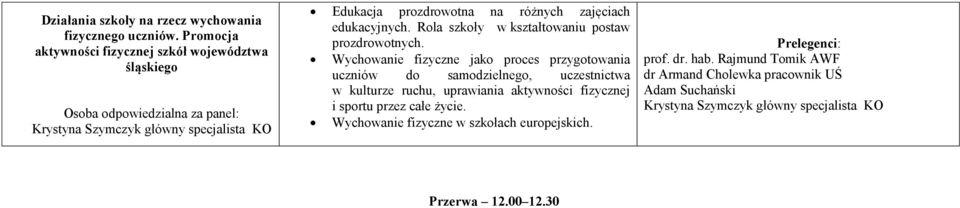 edukacyjnych. Rola szkoły w kształtowaniu postaw prozdrowotnych.