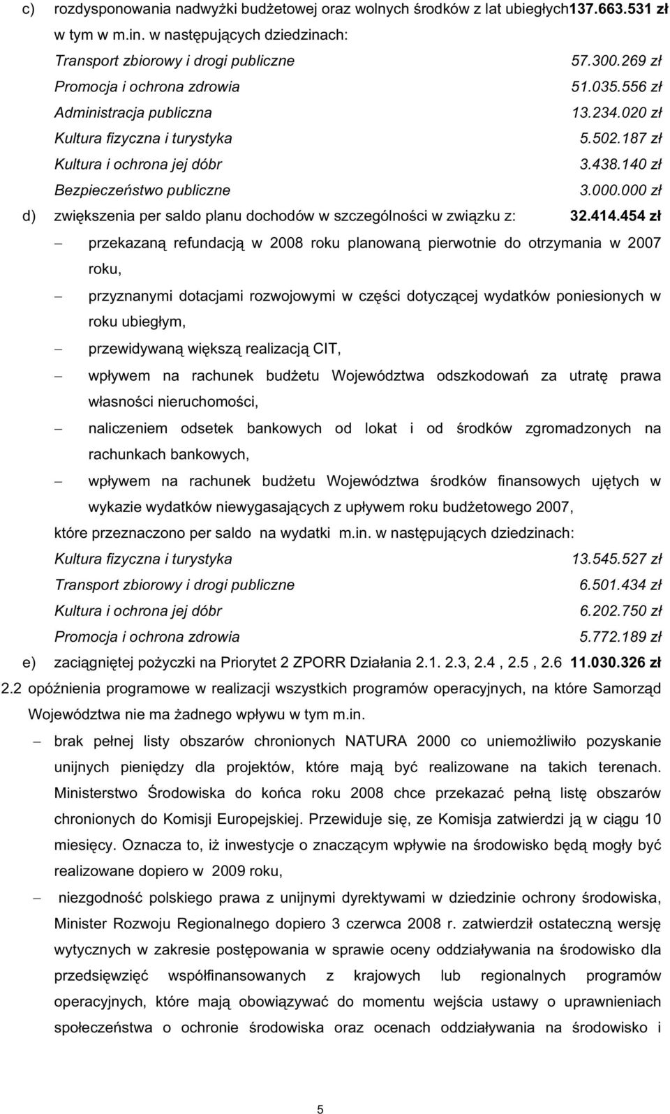 000 z d) zwi kszenia per saldo planu dochodów w szczególno ci w zwi zku z: 32.414.