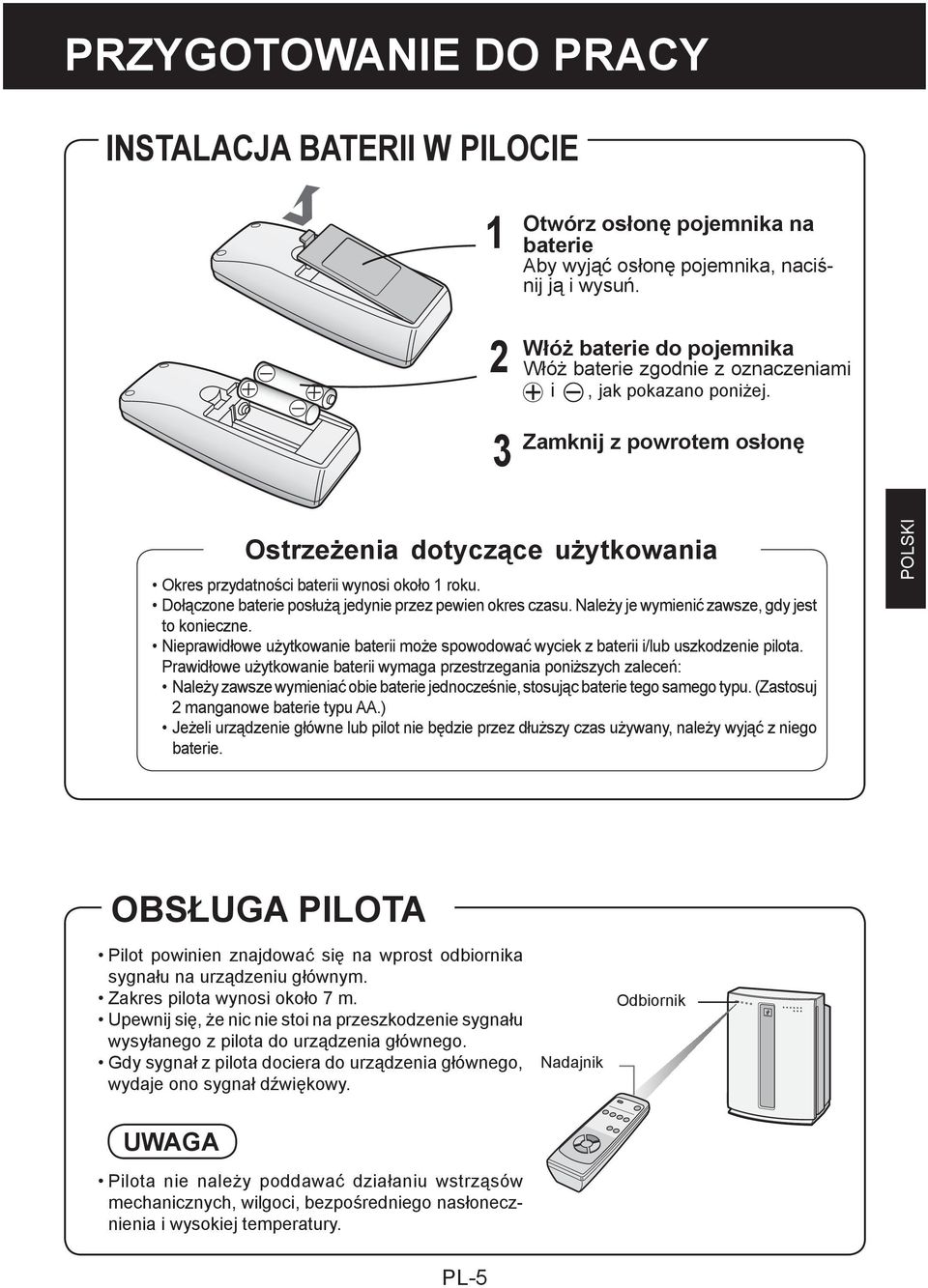 Dołączone baterie posłużą jedynie przez pewien okres czasu. Należy je wymienić zawsze, gdy jest to konieczne.