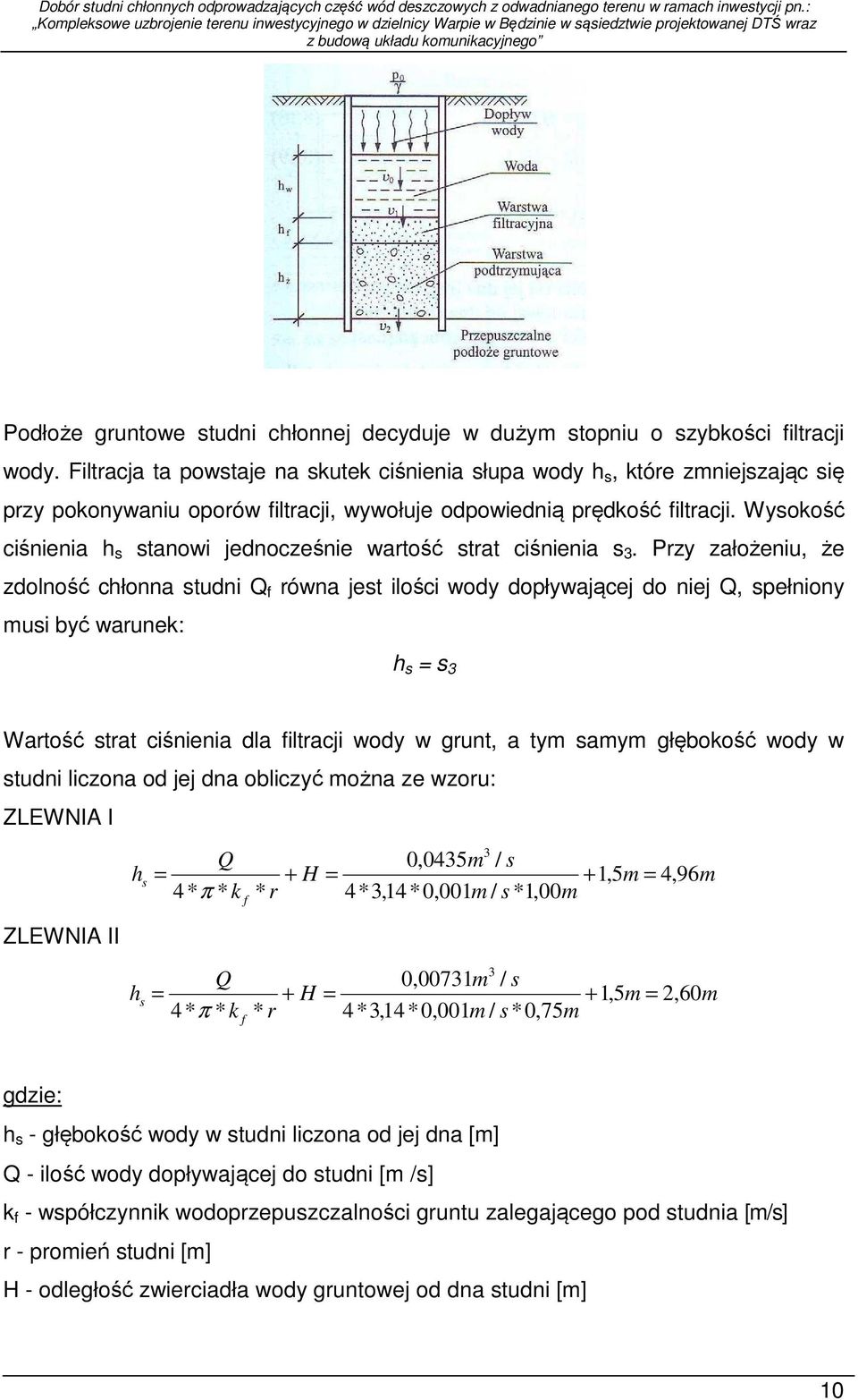 Wysokość ciśnienia h s stanowi jednocześnie wartość strat ciśnienia s 3.