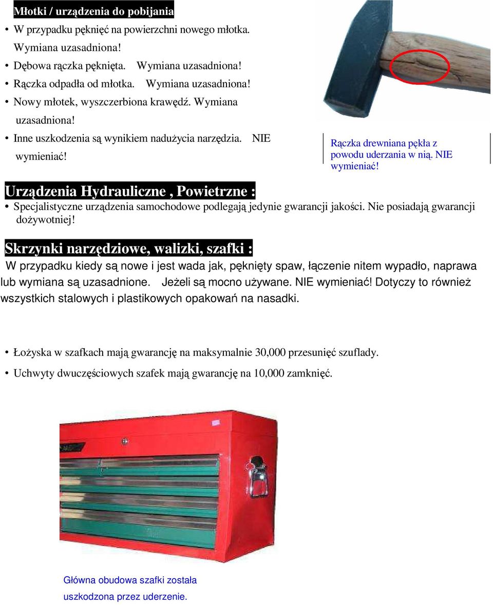 NIE Urządzenia Hydrauliczne, Powietrzne : Specjalistyczne urządzenia samochodowe podlegają jedynie gwarancji jakości. Nie posiadają gwarancji dożywotniej!