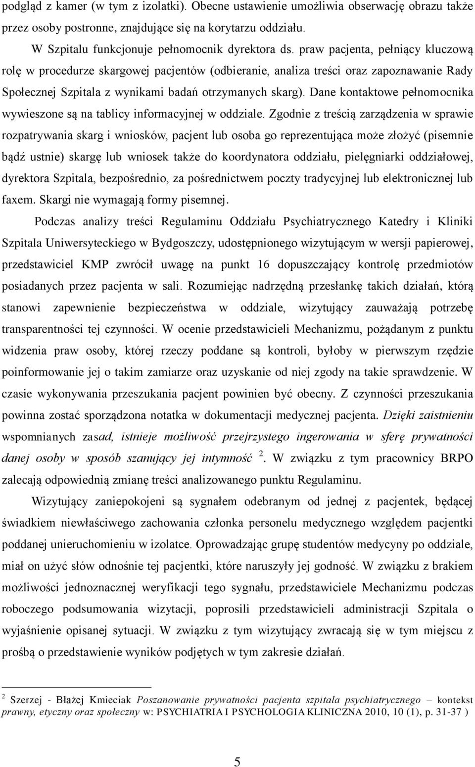 Dane kontaktowe pełnomocnika wywieszone są na tablicy informacyjnej w oddziale.