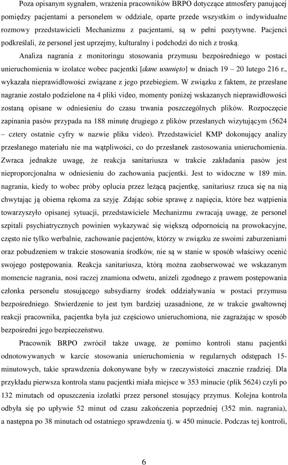 Analiza nagrania z monitoringu stosowania przymusu bezpośredniego w postaci unieruchomienia w izolatce wobec pacjentki [dane usunięto] w dniach 19 20 lutego 216 r.