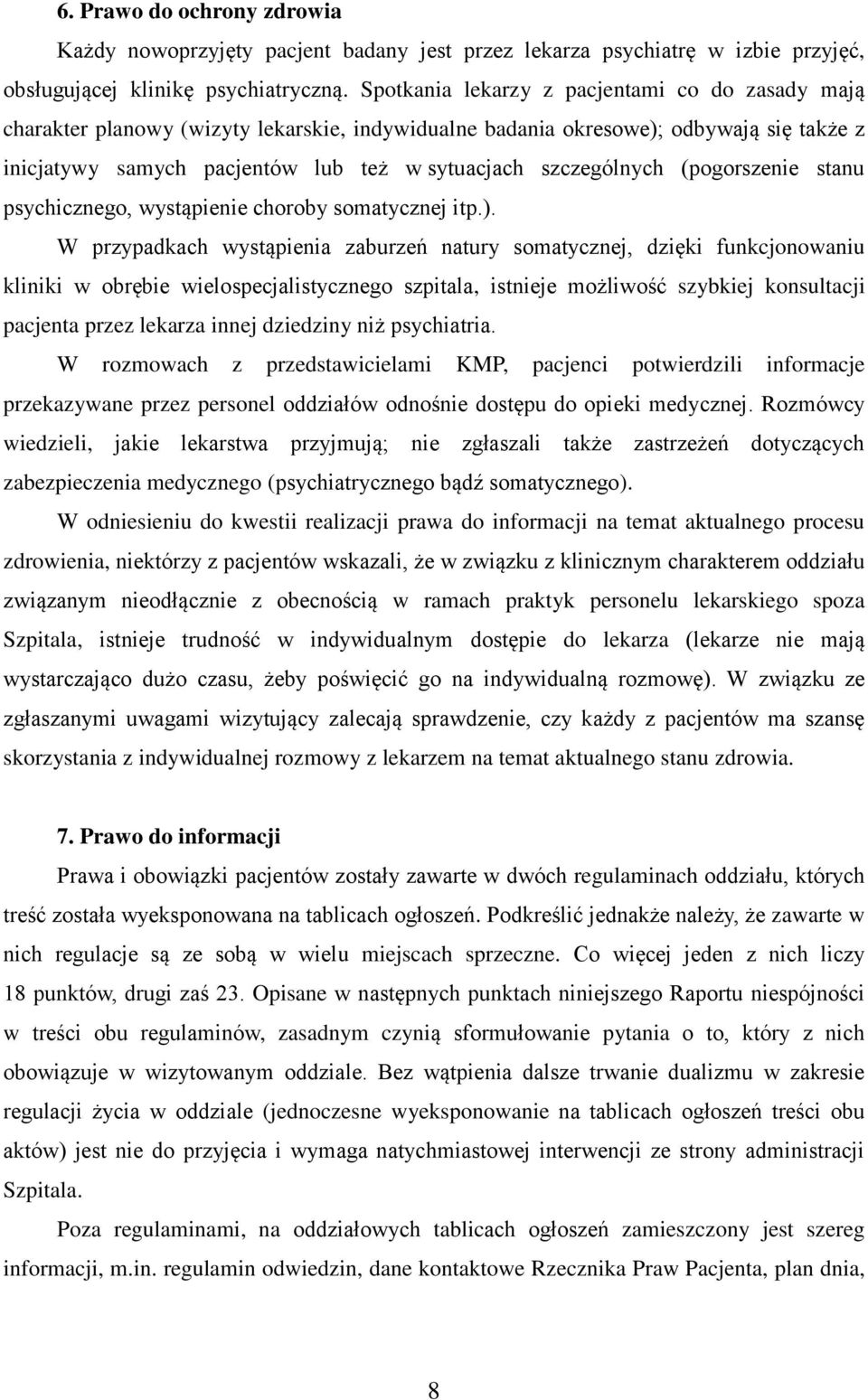 szczególnych (pogorszenie stanu psychicznego, wystąpienie choroby somatycznej itp.).