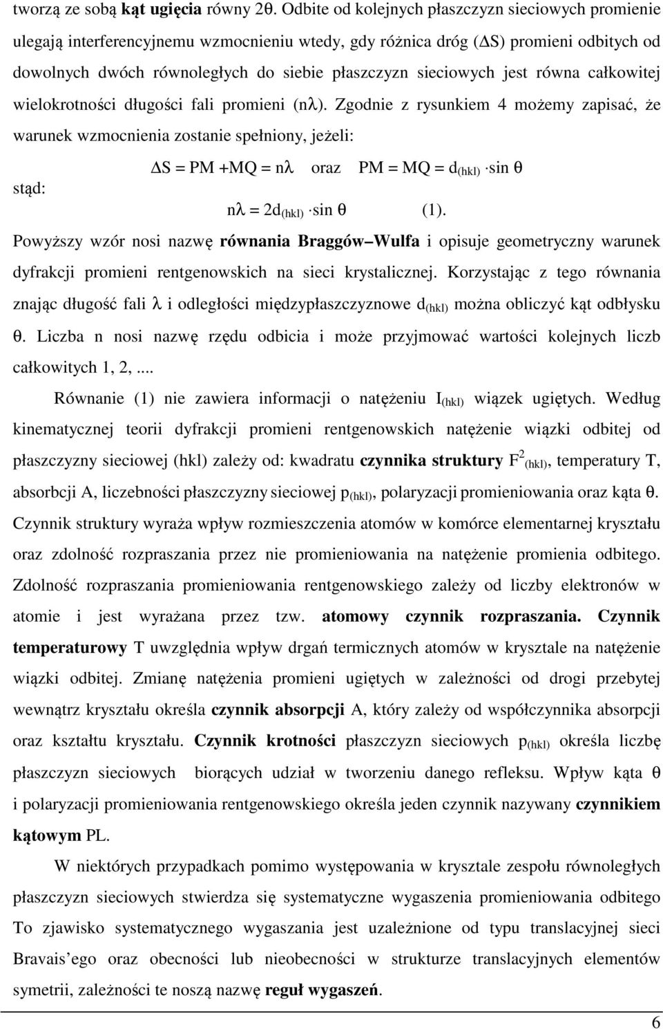 sieciowych jest równa całkowitej wielokrotności długości fali promieni (nλ).